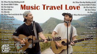 Music Travel Love Greatest Hits Full Album  Best Songs Of Music Travel Love  Music Cover [upl. by Aiam]