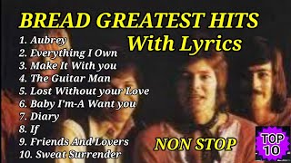 BREAD GREATEST HITS WITH LYRICS NON STOP [upl. by Yelnet235]