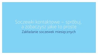 Zakładanie miesięcznych soczewek kontaktowych [upl. by Neelhtac]