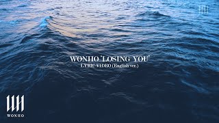 WONHO 원호 LOSING YOU Lyric Video English ver [upl. by Thea415]