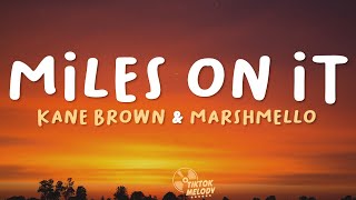 Kane Brown  Miles On It Lyrics ft Marshmello [upl. by Belen572]