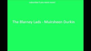 Irish Drinking Songs The Blarney Lads  Muirsheen Durkin [upl. by Nylrahs]