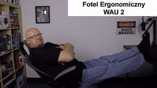 WAU 2  Fotel Ergonomiczny z prawdziwego zdarzenia [upl. by Inasah]