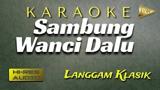 Sambung Wanci Dalu Karaoke langgam Set Gamelan Korg Pa600Lirik [upl. by Ahsinan]