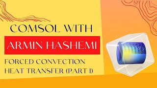 Mastering COMSOL Forced convection heat transfer in COMSOL multiphysics [upl. by Lyred681]