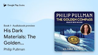 His Dark Materials The Golden Compass Book… by Philip Pullman · Audiobook preview [upl. by Evelin]