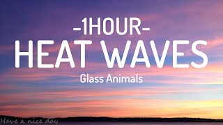 Glass Animals  Heat Waves Lyrics1HOUR [upl. by Anoed67]