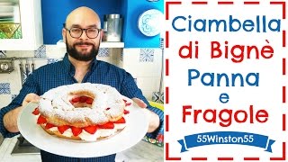 Ciambella di Bignè Panna e Fragole  Ricetta Paris Brest  55Winston55 [upl. by Virnelli]