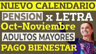 NUEVAS FECHAS de PAGO PENSION ADULTO MAYOR💰OCT NOVIEMBRE✅CALENDARIO x LETRA🧓Anuncio BIENESTAR😀 [upl. by Incrocci697]