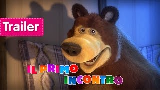 Masha e Orso  Il Primo Incontro Trailer [upl. by Chet]