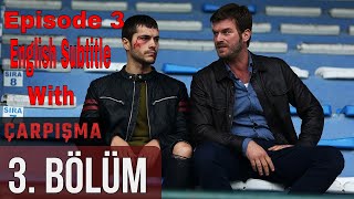 Çarpışma ep 3 with eng subtitle from three different sites watch amp Download [upl. by Sillyrama]