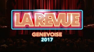 La Revue Genevoise 2017 SPECTACLE INTEGRAL  Version TV [upl. by Anny]