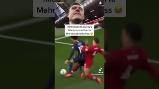 Buvey’s hilarious reaction to Mahrez penalty miss 😂 premierleague football funny reaction [upl. by Nezah764]