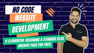 11 No code website development Elementor  Designing a Stunning Blog Archive Page for Free [upl. by Neeneg]