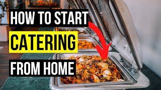 How To Start A Catering Business From Home In 2022 [upl. by Acilef]