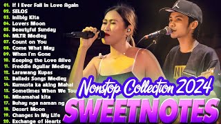 SWEETNOTES Nonstop Playlist 2024 💥 Best of OPM Love Songs 2024 💖 OPM Hits Non Stop Playlist 2024 [upl. by Abate]