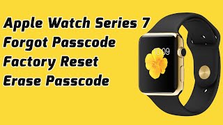 How to Factory Reset Apple Watch Series 7 Forgot Passcode  Apple Watch 7 Reset without passcode [upl. by Ikey]