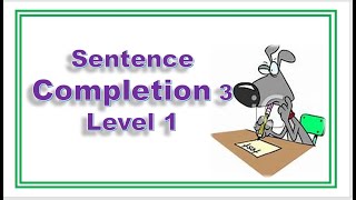 Sentence Completion 3  Level 1 [upl. by Idok]