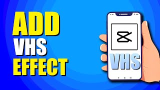 How To Add VHS Effect To Video CapCut Easy Method [upl. by Aneleiram]