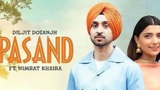 Pasand  Diljit Dosanjh Official Video Ft Nimrat Khaira  Latest Punjabi Songs 2020 [upl. by Yelra]