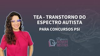 PSICOPATOLOGIA PARA CONCURSOS DE PSICOLOGIA TEA  TRANSTORNO DO ESPECTRO AUTISTA [upl. by Milka595]