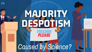 Whats Majority Despotism and does Science Cause It [upl. by Wrigley718]