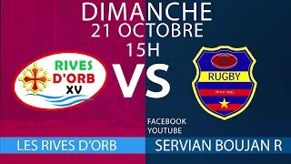 Fédérale3Poule11 J6  Rives dOrb  Servian Boujan Rugby  1e partie [upl. by Calle]