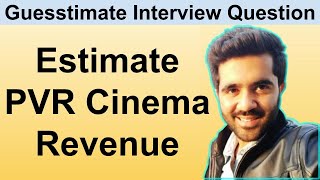 How to Solve Guesstimate Questions in Interviews Estimate Revenue of Multiplex [upl. by Aspia]