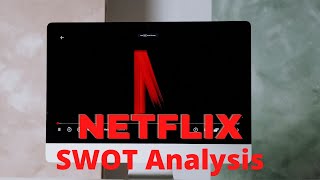 NETFLIX SWOT Analysis for 2022 [upl. by Schach748]