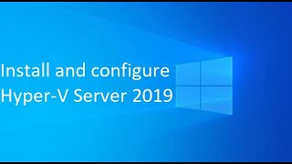 01 Install and configure HyperV Server 2019 [upl. by Anuat]