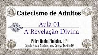 Catecismo de Adultos  AULA 01  A Revelação Divina [upl. by Tiffani]