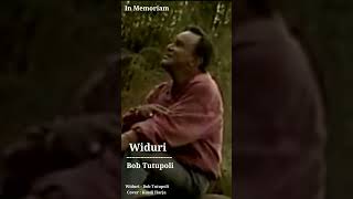 In Memoriam Widuri  Bob Tutupoli cover Kusdi Harja [upl. by Kirschner]