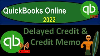 Delayed Credit amp Credit Memo 1425 QuickBooks Online 2022 [upl. by Eilsel]