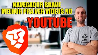 NAVEGADOR BRAVE PARA VER VÍDEOS NO YOUTUBE É MAIS LEVE MESMO  FIZ A COMPARAÇÃO DOS NAVEGADORES [upl. by Ellertnom]