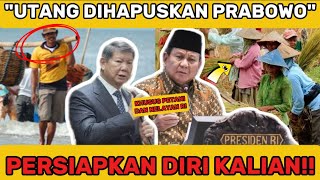 PETANI DAN NELAYAN GEMBIRA PRESIDEN PRABOWO HAPUS UTANG KALIAN DI BANK [upl. by Askwith]