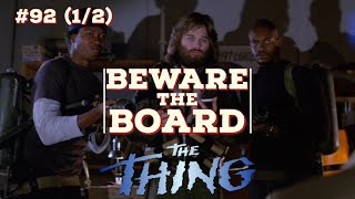 Beware the Board Episode 92 Part 1 The Swedes The Thing 1982 [upl. by Efinnej439]