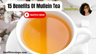 Unbelievable Health Benefits Of Mullein Tea  You Wont Believe 6 [upl. by Aletta986]