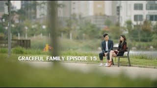 Graceful Family 우아한 가  Episode 15  Full Episodes with English and etc Subtitles  KDrama [upl. by Guidotti766]