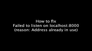 Solved Failed to listen on localhost8000 reason  Address already in use issue [upl. by Auberta]