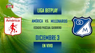 AMÉRICA VS MILLONARIOS EN VIVO  FÚTBOL VISITANTE  LIGA BETPLAY [upl. by Sherrard639]