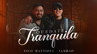 Nico Mattioli Jambao  Quedate Tranquila Video Oficial [upl. by Rosalia]