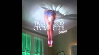 Two Door Cinema Club  quotNext Yearquot ALBUM VERSION [upl. by Malvia33]