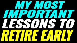 My 3 Important Lessons about Retiring Early  How much you need to Retire Early [upl. by Sochor]