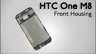 Front housing for HTC One M8 Repair Guide [upl. by Drews]