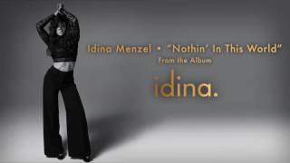 Idina Menzel  quotNothin In This Worldquot Audio [upl. by Yearwood]