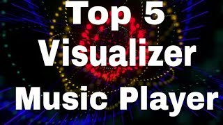 Top 5 Visualizer Music Player For Android [upl. by Olinad]