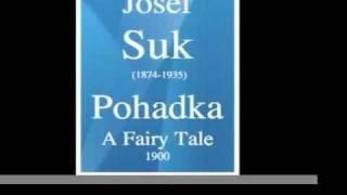 Josef Suk 18741935  Pohadka A Fairy Tale symphonic suite from « Raduz and Mahulena » 1900 [upl. by Tebor]