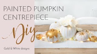 PAINTED PUMPKIN CENTREPIECE DISPLAY DIY  Halloween Fall white amp Gold Bang On Style [upl. by Jerrie677]