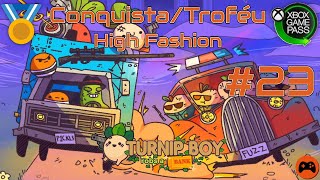 Microsoft Rewards  Conquista Diária  Turnip Boy Robs a Bank  High Fashion  23 [upl. by Eirrol]