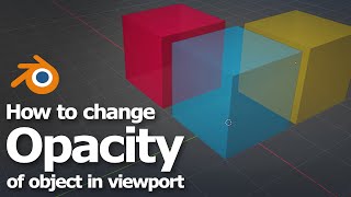 How to change opacity of object in viewport in Blender to make object transparent in shading mode [upl. by Artemisa]